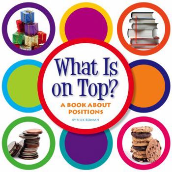 Library Binding What Is on Top?: A Book about Positions Book