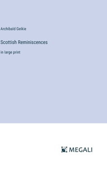 Hardcover Scottish Reminiscences: in large print Book