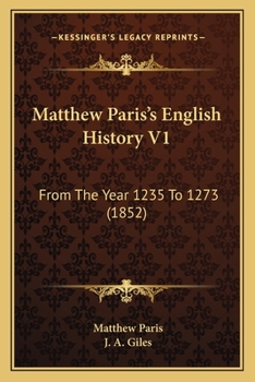 Paperback Matthew Paris's English History V1: From The Year 1235 To 1273 (1852) Book