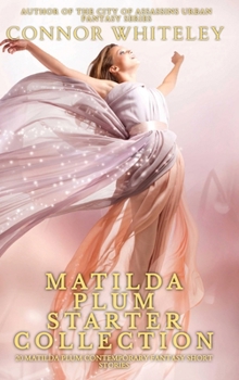 Hardcover Matilda Plum Starter Collection: 20 Matilda Plum Contemporary Fantasy Short Stories Book