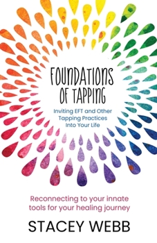 Paperback Foundations of Tapping: Inviting EFT and Other Tapping Practices into Your Life Book