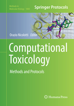 Computational Toxicology: Methods and Protocols - Book #1800 of the Methods in Molecular Biology