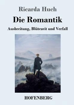 Paperback Die Romantik: Ausbreitung, Blütezeit und Verfall [German] Book