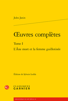 Oeuvres Completes: L'Ane Mort Et La Femme Guillotinee