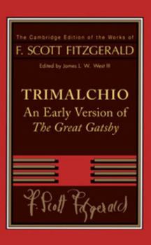 Trimalchio: An Early Version of The Great Gatsby (Works of F. Scott Fitzgerald)