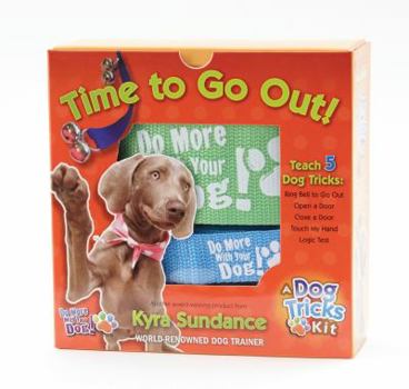 Misc. Supplies Time to Go Out, A Dog Tricks Kit: Engage, Challenge, and Bond with Your Dog Book