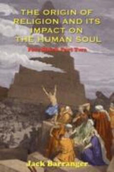 Paperback The Origin of Religion and Its Impact on the Human Soul Book