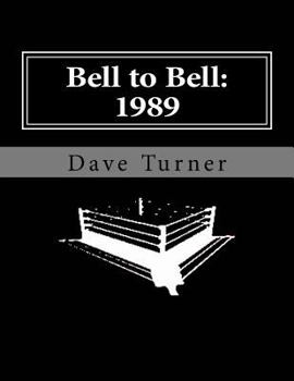 Paperback Bell to Bell: 1989: Televised Results from Wrestling's Flagship Shows Book