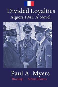 Divided Loyalties: Algiers 1941 (Fighting France)