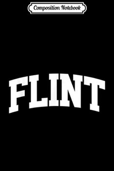 Paperback Composition Notebook: Flint Vintage Retro Sports Team College Gym Arch Journal/Notebook Blank Lined Ruled 6x9 100 Pages Book