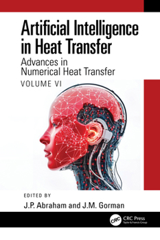 Hardcover Artificial Intelligence in Heat Transfer: Advances in Numerical Heat Transfer Volume VI Book