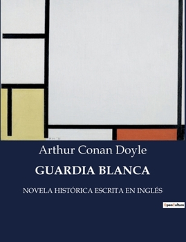 Paperback Guardia Blanca: Novela Histórica Escrita En Inglés [Spanish] Book