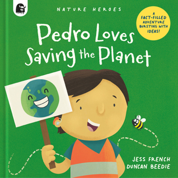 Hardcover Pedro Loves Saving the Planet: A Fact-Filled Adventure Bursting with Ideas! Book