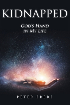 Paperback Kidnapped: God's Hand in My Life Book