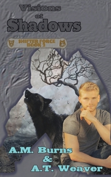 Visions of Shadows (Shifter Force)