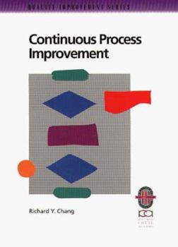 Paperback Continuous Process Improvement: A Practical Guide to Improving Processes for Measurable Results Book