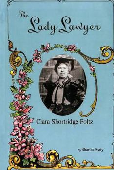 Paperback Lady Lawyer, Clara Shortridge Foltz Book