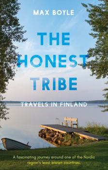 Paperback The Honest Tribe: Travels in Finland Book