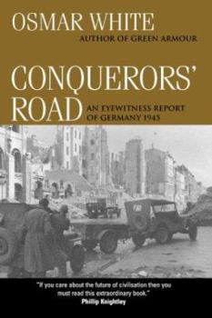 Hardcover Conquerors' Road: An Eyewitness Report of Germany 1945 Book