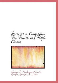 Exercises in Composition for Fourth and Fifth Classes