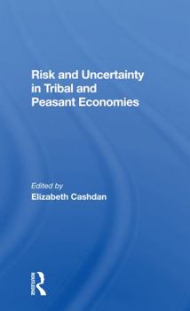 Paperback Risk and Uncertainty in Tribal and Peasant Economies Book