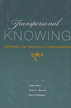 Paperback Transpersonal Knowing: Exploring the Horizon of Consciousness Book