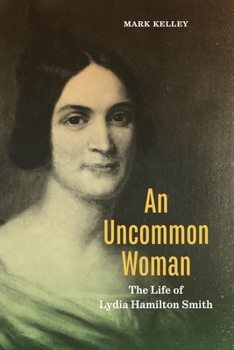 Paperback An Uncommon Woman: The Life of Lydia Hamilton Smith Book
