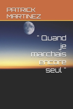 Paperback " Quand je marchais encore seul " (French Edition) [French] Book