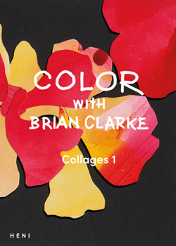 Paperback Color with Brian Clarke: Collages 1 Book