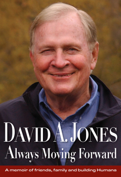 Hardcover David A. Jones Always Moving Forward: A Memoir of Friends, Family and Building Humana Book