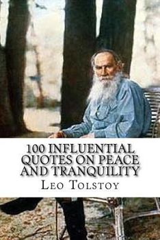Paperback Leo Tolstoy: 100 Influential Quotes on Peace and Tranquility Book