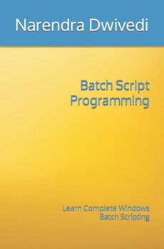 Paperback Batch Script Programming: Learn Complete Windows Batch Scripting Book