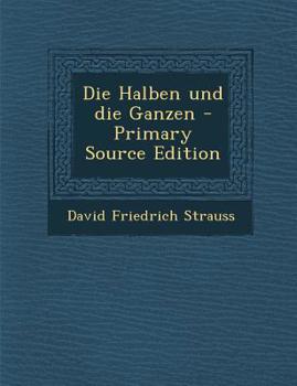 Paperback Die Halben Und Die Ganzen [German] Book