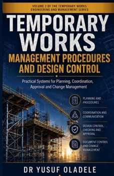 Paperback Temporary Works: Management Procedures and Design Control: Practical Systems for Planning, Coordination, Approval and Change Management Book