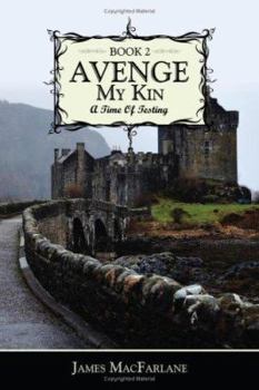 Paperback Avenge My Kin - Book 2: A Time Of Testing Book