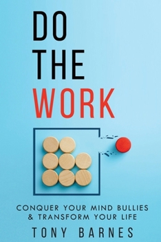 Paperback Do The Work: Conquer Your Mind Bullies & Transform Your Life Book