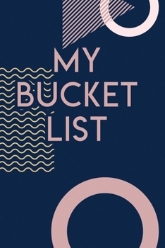 My Bucket List: A Creative Journal for Tracking Adventures
