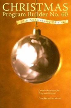 Christmas Program Builder No. 60: Creative Resources for Program Directors