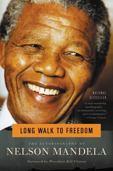 Long Walk to Freedom: The Autobiography of Nelson Mandela - Book  of the Long Walk to Freedom