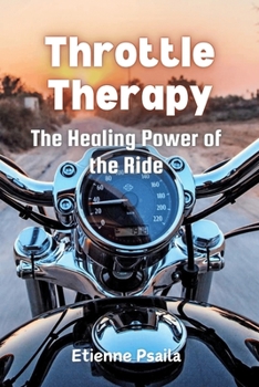 Paperback Throttle Therapy: The Healing Power of the Ride Book