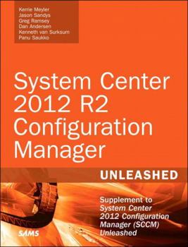Paperback System Center 2012 R2 Configuration Manager Unleashed: Supplement to System Center 2012 Configuration Manager (SCCM) Book