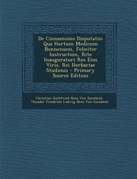 Paperback de Cinnamomo Disputatio: Qua Hortum Medicum Bonnensem, Feliciter Instructum, Rite Inauguraturi Res Eius Viris, Rei Herbariae Studiosis - Primar [Latin] Book