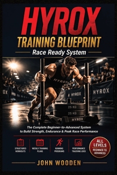 Paperback HYROX Training Blueprint — Race Ready System: The Complete Beginner-to-Advanced System to Build Strength, Endurance & Peak Race Performance — ... Running Programs & Performance Tracking Logs Book