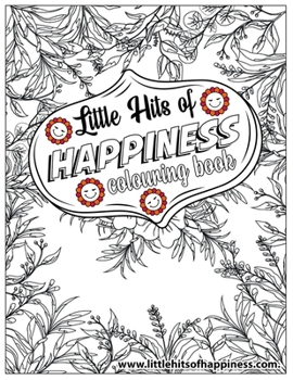 Paperback Little Hits of Happiness Colouring Book: Colouring Book for Mindfulness Book