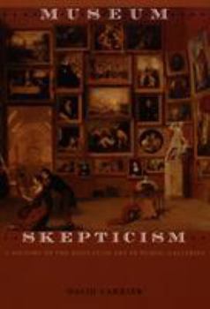 Paperback Museum Skepticism: A History of the Display of Art in Public Galleries Book