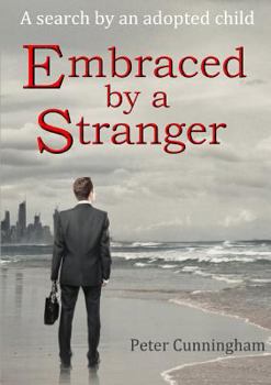 Paperback Embraced by a Stranger: A search by an adopted child Book