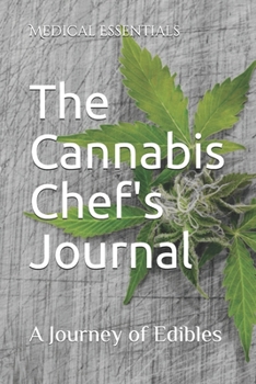 Paperback The Cannabis Chef's Journal: A Journey of Edibles Book