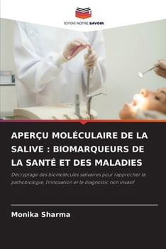 Aperçu Moléculaire de la Salive: Biomarqueurs de la Santé Et Des Maladies (French Edition)