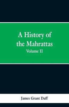 Paperback A History Of The Mahrattas: Volume II Book