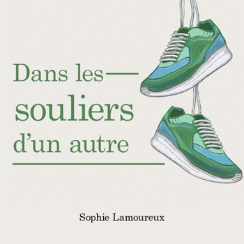 Paperback Dans Les Souliers D'Un Autre [French] Book